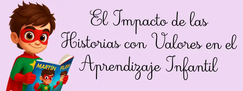 El Impacto de las Historias con Valores en el Aprendizaje Infantil
