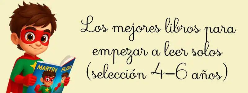 Los mejores libros para empezar a leer solos (selección 4–6 años)