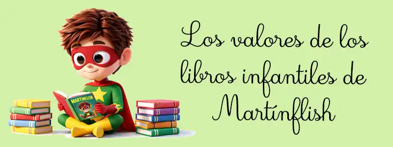 Los valores de los libros infantiles de Martínflish