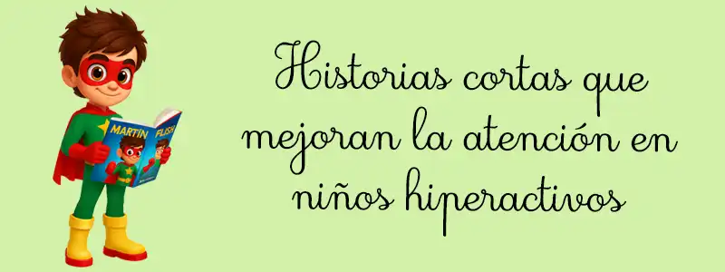 Historias cortas que mejoran la atención en niños hiperactivos